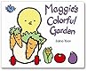 Maggie's Colorful Garden