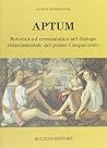 Aptum: Retorica ed ermeneutica nel dialogo rinascimentale del primo Cinquecento (Italian Edition)
