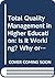 Total Quality Management in Higher Education: Is It Working? Why or Why Not?