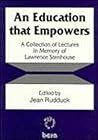 Education that Empowers: A Collection of Lectures in Memory of Lawrence Stenhouse (BERA Dialogues, 10)