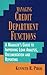 Managing Credit Department Functions: A Manager's Guide to Improving Loan Analysis, Documentation and Reporting (Bankline Publication)