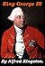 King George III (the Mad King)