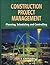 Construction Project Management