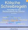 Kölsche Schreibregeln. Vorschläge für eine Rechtschreibung des Kölschen.