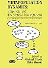 Metapopulation Dynamics: Empirical and Theoretical Investigations Metapopulation Dynamics: Empirical and Theoretical Investigations
