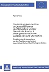 Die Abhängigkeit der Frau in Eherechtsnormen des Mittelalters und der Neuzeit als Ausdruck eines gesellschaftlichen Leitbilds von Ehe und Familie: ... Hochschulschriften Recht) (German Edition) Die Abhängigkeit der Frau in Eherechtsnormen des Mittelalters und der Neuzeit als Ausdruck eines gesellschaftlichen Leitbilds von Ehe und Familie: ... Hochschulschriften Recht) (German Edition)