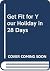 Get Fit for Your Holiday in 28 Days