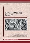 Advanced Materials Forum IV: Selected Peer Reviewed Papers from the IV International Materials Symposium Materiais 2007 and XIII encontro da Sociedade ... Potugal, 2007 (Materials Science Forum)