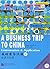 A Business Trip to China: Conversation & Application Vol II