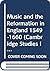 Music and the Reformation in England 1549–1660 (Cambridge Studies in Music)