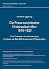 Die Prosa sowjetischer Kinderzeitschriften (1919-1925): Eine Themen- und Motivanalyse in Bezug auf das Bild des Jungen Protagonisten (Slavistische Beiträge) (German Edition)