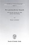Der Postmoderne Impuls: Die Krise Der Literatur Um 1968 Und Ihre Uberwindung (Schriften Zur Literaturwissenschaft,) (German Edition) Der Postmoderne Impuls: Die Krise Der Literatur Um 1968 Und Ihre Uberwindung (Schriften Zur Literaturwissenschaft,) (German Edition)