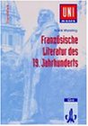 Uni-Wissen, Französische Literatur des 19. Jahrhunderts Uni-Wissen, Französische Literatur des 19. Jahrhunderts