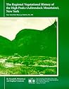 The Regional Vegitational History of the High Peaks (Adirondack Mountains), New York (New York State Museum Bulletin #478) (Bulletin / New York State Museum)