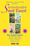 Sternstunden Mit Tarot: Ihr Ganz Persönlicher Weg Zum Stern ; Für Alle Tarot Sorten. Mit Einem Album Von 54 Tarot Decks Sternstunden Mit Tarot: Ihr Ganz Persönlicher Weg Zum Stern ; Für Alle Tarot Sorten. Mit Einem Album Von 54 Tarot Decks