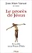 Le procès de Jésus crucifié...