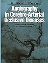 Angiography in Cerebro-Arterial Occlusive Diseases: Including Computer Tomography and Radionuclide Methods