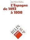 L'Espagne de 1492 à 1808 L'Espagne de 1492 à 1808