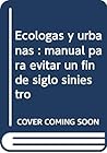 Ecólogas y urbana...