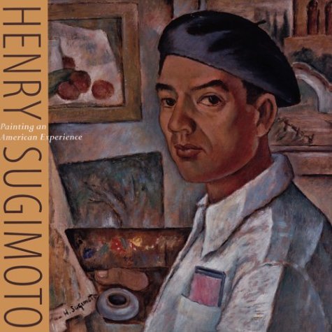 Henry Sugimoto: Painting an American Experience (Hardcover)
