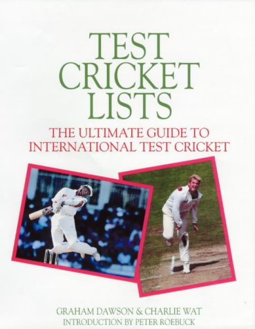 Test Cricket Lists: The ultimate guide to international Test cricket (Paperback)