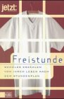 Freistunde. Schüler erzählen aus ihrem Leben nach dem Stundenplan. Freistunde. Schüler erzählen aus ihrem Leben nach dem Stundenplan.