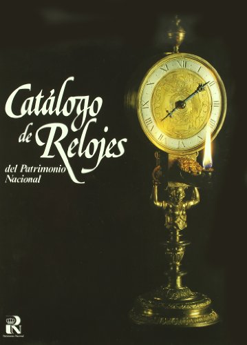Catálogo de relojes del Patrimonio Nacional (Hardcover)