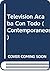 Television Acaba Con Todo (Contemporaneos)
