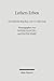 Luthers Erben: Studien Zur Rezeptionsgeschichte Der Reformatorischen Theologie Luthers Festschrift Fur Jorg Baur Zum 75. Geburtstag (German Edition)