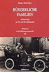 Burgerliche Familien: Lebenswege Im 19. Und 20. Jahrhundert. Herausgegeben Von: Hannes Stekl (Burgertum in Der Habsburgermonarchie, 8) (German Edition)