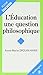 L'EDUCATION, UNE QUESTION DE PHILOSOPHIE