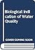 Biological Indicators of Water Quality