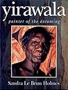 Yirawala: Painter of the Dreaming