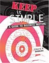 Keep It Simple: A Guide To Business Writing