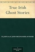 True Irish Ghost Stories