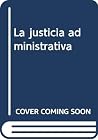 La justicia administrativa