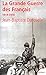 La Grande guerre des Français, 1914-1918 l'incompréhensible