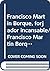Francisco Martin Borque, forjador incansable/ Francisco Marti... by María Isabel Saldaña Villar...