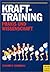 Krafttraining. Praxis und Wissenschaft.