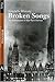 Broken Songs: An Adolescent In War-torn Vienna (Studies in Austrian Literature, Culture, and Thought)