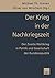 Der Krieg in der Nachkriegszeit: Der Zweite Weltkrieg in Politik und Gesellschaft der Bundesrepublik (German Edition)