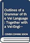 Outlines of a Grammar of the Vei Language: Together with a Vei-English Vocabulary