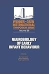 Neurobiology of Early Infant Behaviour: Proceedings of an International Wallenberg Symposium, Wenner-Gren Center, Stockholm, August 28-September 1, 1988 (Wenner-Gren International Symposium Series)