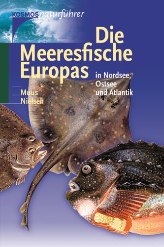 Die Meeresfische Europas. In Nordsee, Ostsee und Atlantik. (Hardcover)