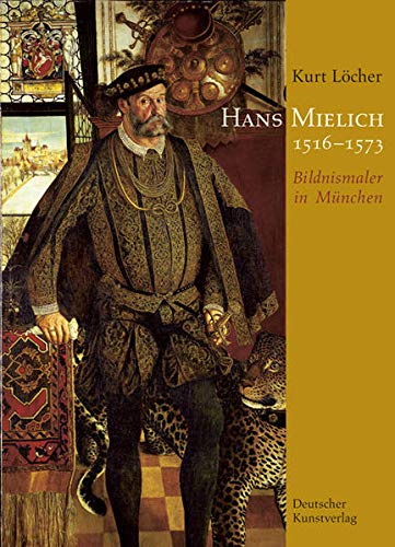 Hans Mielich, 1516-1573: Bildnismaler in München (Paperback)