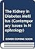 The Kidney in Diabetes Mellitus (Contemporary Issues in Nephrology)