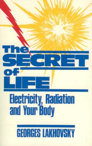 Secret of Life: Electricity Radiation & Your Body (Paperback)