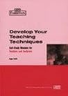 Framework: Develop Teaching Techniques: Develop Teaching Techniques (Framework)