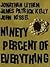 Ninety Percent of Everything