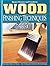 Wood: Finishing Techniques You Can Use (Better Homes and Gardens)